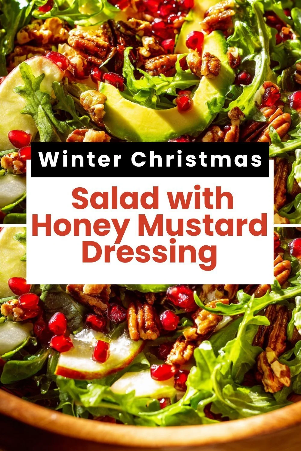 Winter Christmas Salad topped with Honey Mustard Dressing
